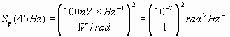 s sub phi (45 HZ) = 10 ^ -14 rad^2/Hz